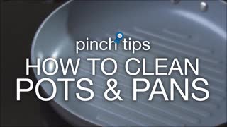 pinch tips: How to Clean Pots and Pans pinch tips: How to Clean Pots and Pans